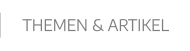 THEMEN & ARTIKEL