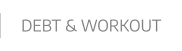DEBT & WORKOUT