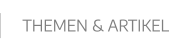 THEMEN & ARTIKEL